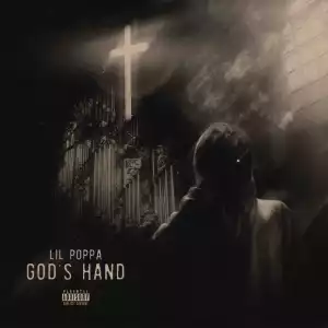Lil Poppa - God’s Hand